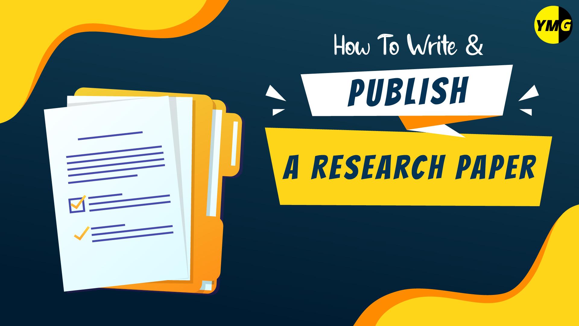 How to Write and Publish a Research Paper?